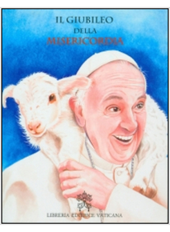 IL GIUBILEO DELLA MISERICORDIA 