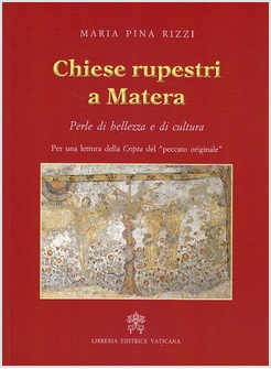 CHIESE RUPESTRI A MATERA. PERLE DI BELLEZZA E DI CULTURA