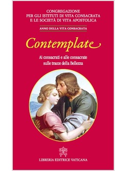 CONTEMPLATE. AI CONSACRATI E ALLE CONSACRATE SULLE TRACCE DELLA BELLEZZA