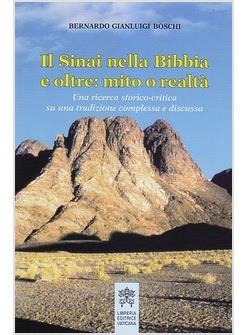 SINAI NELLA BIBBIA E OLTRE: MITO O REALTA'. UNA TRADIZIONE STORICO-CRITICA