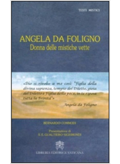 ANGELA DA FOLIGNO. DONNA DELLE MISTICHE VETTE