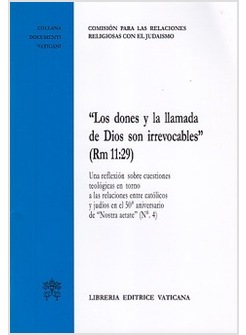 LOS DONES Y LA LLAMADA DE DIOS SON IRREVOCABLES (RM 11:29)
