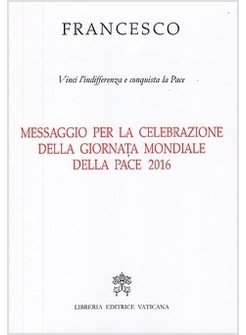 MESSAGGIO PER LA CELEBRAZIONE DELLA GIORNATA MONDIALE DELLA PACE 2016