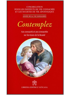 CONTEMPLEZ. AUX CONSACRES ET AUX CONSACREES SUR LES TRACES DE LA BEAUTE'