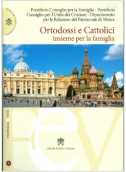 ORTODOSSI E CATTOLICI INSIEME PER LA FAMIGLIA