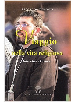 VIAGGIO NELLA VITA RELIGIOSA INTERVISTE E INCONTRI