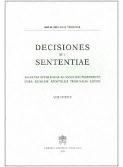 DECISIONES SEU SENTENTIAE. SELECTAE INTER EAS QUAE ANNO 2008 VOL. 100