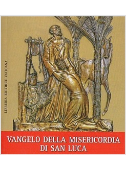 VANGELO DELLA MISERICORDIA DI SAN LUCA REGALATO DAL PAPA IN PIAZZA IL 13-03-16