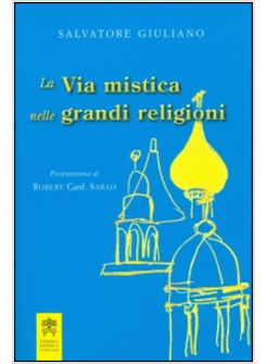 LA VIA MISTICA NELLE GRANDI RELIGIONI 