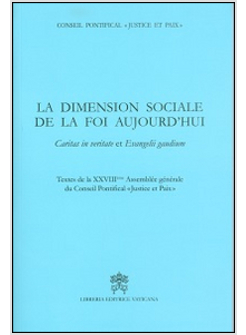 DIMENSION SOCIALE DE LA FOI AUJOURD'HUI. CARITAS IN VERITATE ET EVANGELII GAUDIU