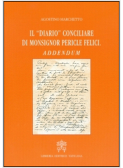 IL DIARIO CONCILIARE DI MONSIGNOR PERICLE FELICI. ADDENDUM 