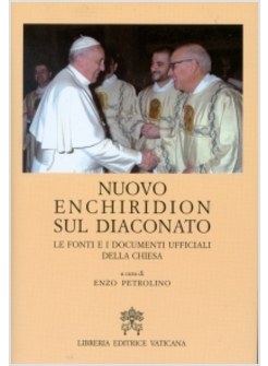 NUOVO ENCHIRIDION SUL DIACONATO. LE FONTI E I DOCUMENTI UFFICIALI DELLA CHIESA