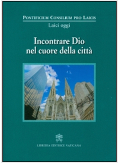 INCONTRARE DIO NEL CUORE DELLA CITTA'