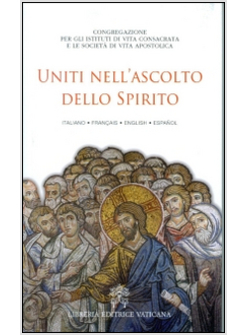 UNITI NELL'ASCOLTO DELLO SPIRITO. EDIZ. MULTILINGUE