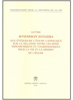 IUVENESCIT ECCLESIA. LETTRE AUX E'VEQUES DE L'EGLISE CATHOLIQUE   FRANCESE