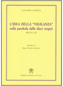 L'IDEA DELLA «VIGILANZA» NELLA PARABOLA DELLE DIECI VERGINI (MT 25,1-13)