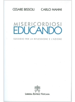 MISERICORDIOSI EDUCANDO. SUSSIDIO PER LA RIFLESSIONE E L'AZIONE