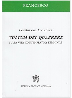 VULTUM DEI QUAERERE.  SULLA VITA CONTEMPLATIVA FEMMINILE