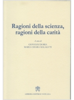 RAGIONI DELLA SCIENZA, RAGIONI DELLA CARITA'