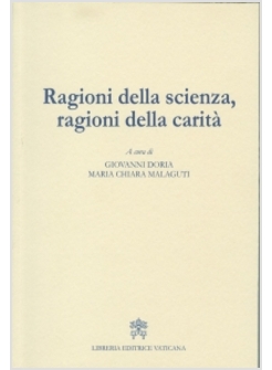 RAGIONI DELLA SCIENZA, RAGIONI DELLA CARITA'