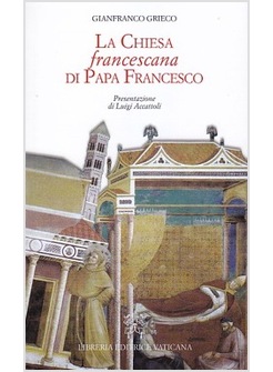 LA CHIESA FRANCESCANA DI PAPA FRANCESCO
