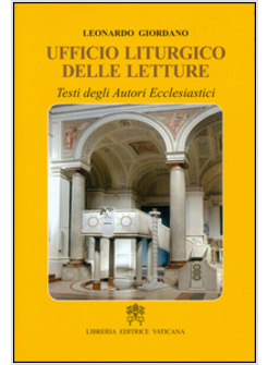 UFFICIO LITURGICO DELLE LETTURE. TESTI DEGLI AUTORI ECCLESIASTICI