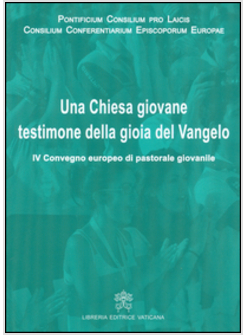 UNA CHIESA GIOVANE TESTIMONE DELLA GIOIA DEL VANGELO