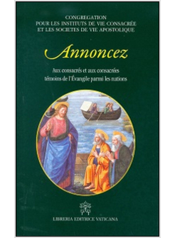 ANNONCEZ. AUX CONSACRE'S ET AUX CONSACREES TEMOINS DE L'EVANGILE