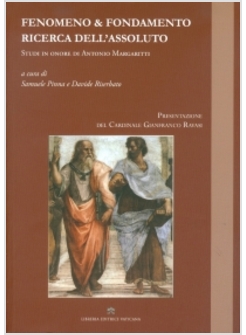 FENOMENO & FONDAMENTO RICERCA DELL'ASSOLUTO STUDI IN ONORE DI ANTONIO MARGARITTI