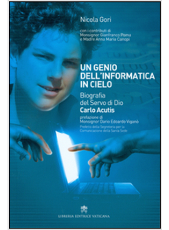 UN GENIO DELL'INFORMATICA IN CIELO. BIOGRAFIA DI CARLO ACUTIS. LIBRO + DVD