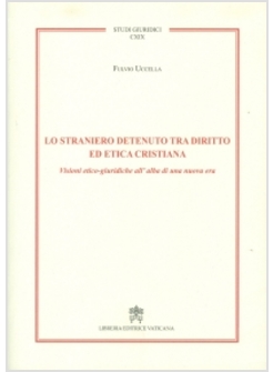 LO STRANIERO DETENUTO TRA DIRITTO ED ETICA CRISTIANA