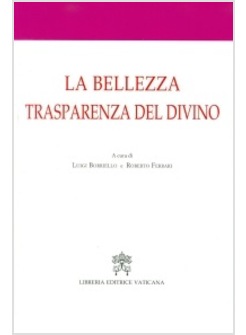 BELLEZZA TRASPARENZA DEL DIVINO. ATTI DEL 3° CONVEGNO INTERNAZIONALE DI MISTICA 