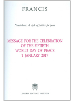 MESSAGE FOR THE CELEBRATION OF THE FIFTIETH WORLD DAY OF PEACE 1/1/2017