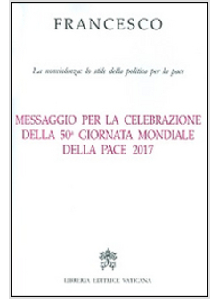 MESSAGGIO PER LA CELEBRAZIONE DELLA 50a GIORNATA MONDIALE DELLA PACE 2017