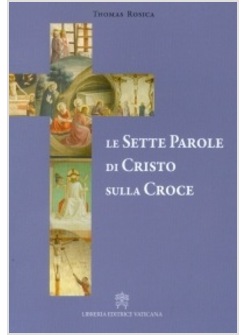 LE SETTE PAROLE DI CRISTO SULLA CROCE