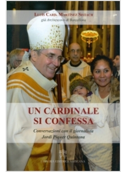 UN CARDINALE SI CONFESSA. CONVERSAZIONI CON IL GIORNALISTA JORDI PIQUER QUINTANA