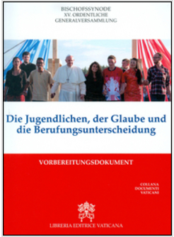 JUNGENDLICHEN, DER GLAUBE UND DIE BERUFUNGSUNTERSCHEIDUNG. VORBEREITUNGSDOKUMENT
