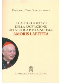 IL CAPITOLO OTTAVO DELLA ESORTAZIONE APOSTOLICA POSTSINODALE AMORIS LAETITIA