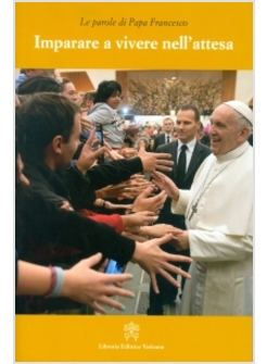 IMPARARE A VIVERE NELL'ATTESA