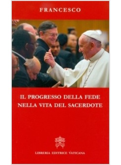 IL PROGRESSO DELLA FEDE NELLA VITA DEL SACERDOTE