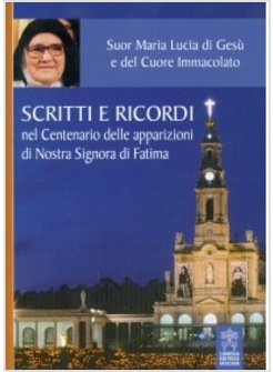 SCRITTI E RICORDI NEL CENTENARIO DELLE APPARIZIONI DI FATIMA