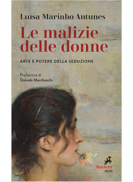 LE MALIZIE DELLE DONNE ARTE E POTERE DELLA SEDUZIONE