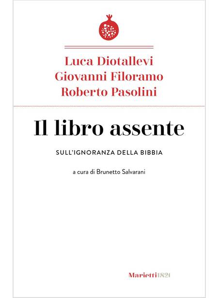 IL LIBRO ASSENTE. SULL'IGNORANZA DELLA BIBBIA