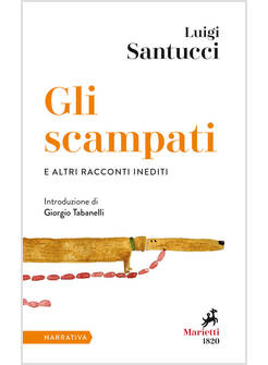 GLI SCAMPATI E ALTRI RACCONTI INEDITI