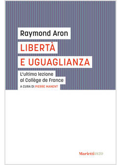 LIBERTA' E UGUAGLIANZA L'ULTIMA LEZIONE AL COLLEGE DE FRANCE
