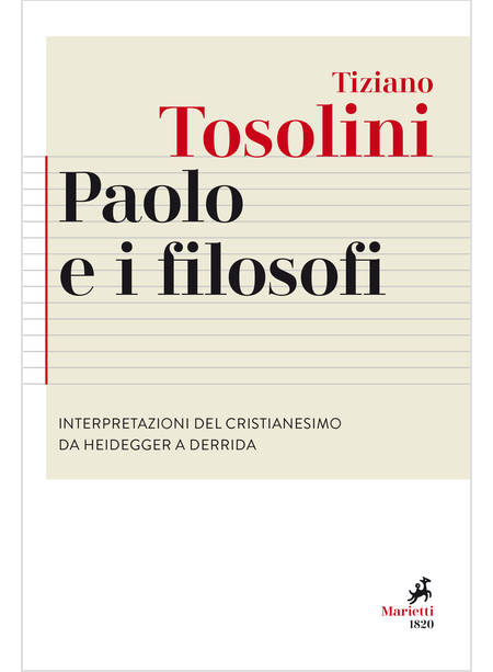 PAOLO E I FILOSOFI. INTERPRETAZIONI DEL CRISTIANESIMO DA HEIDEGGER A DERRIDA