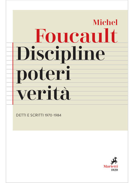 DISCIPLINE, POTERI, VERITA' DETTI E SCRITTI (1970-1984)