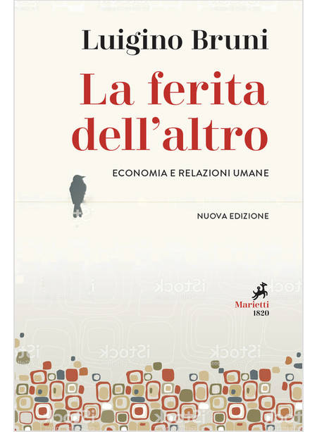 LA FERITA DELL'ALTRO. ECONOMIA E RELAZIONI UMANE