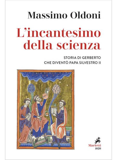 L'INCANTESIMO DELLA SCIENZA STORIA DI GERBERTO CHE DIVENTO' PAPA SILVESTRO II