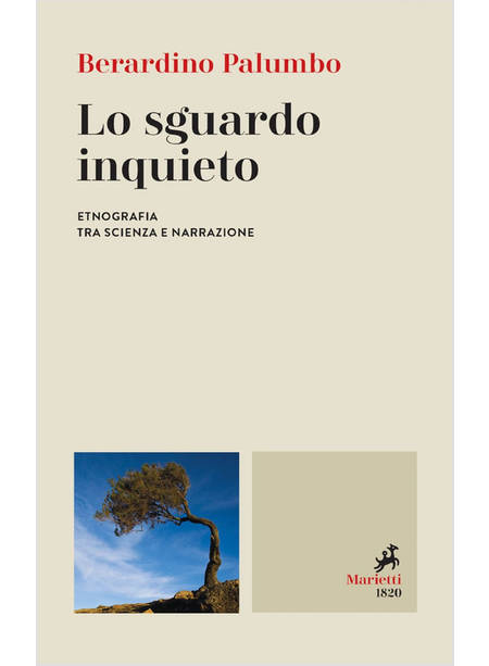 LO SGUARDO INQUIETO. ETNOGRAFIA TRA SCIENZA E NARRAZIONE